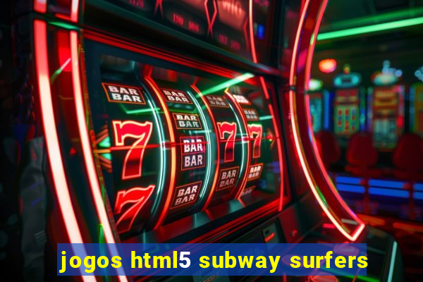 jogos html5 subway surfers